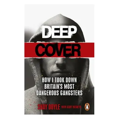 Deep Cover - Doyle, Shay a Hesketh, Scott