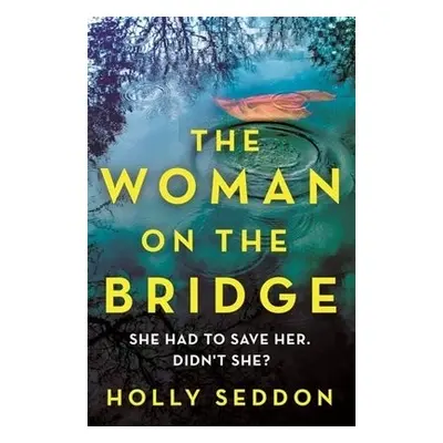 Woman on the Bridge - Seddon, Holly