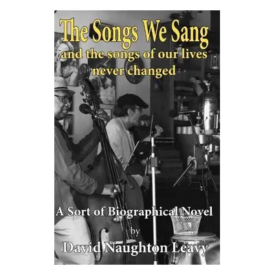 Songs We Sang - Leavy, David Naughton