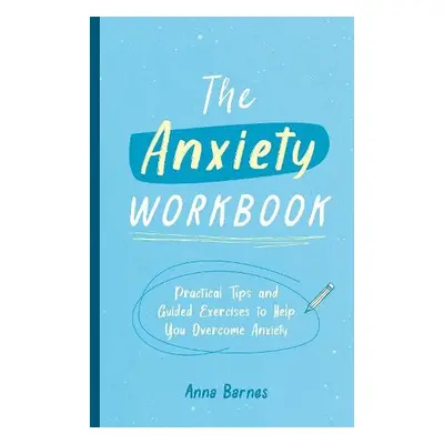 Anxiety Workbook - Barnes, Anna