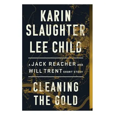 Cleaning the Gold - Slaughter, Karin a Child, Lee