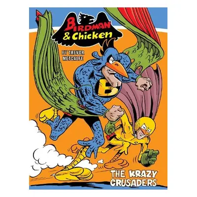 Birdman and Chicken: The Krazy Crusaders