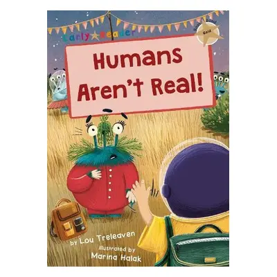 Humans Aren't Real! - Treleaven, Lou