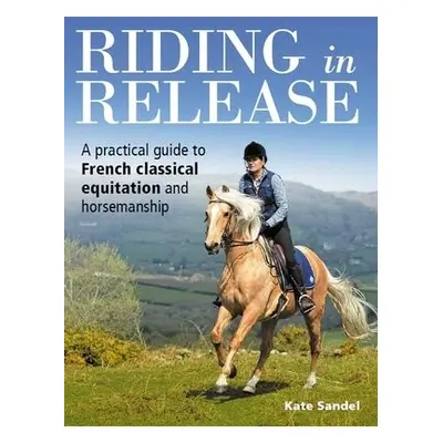 Riding in Release - Sandel, Kate