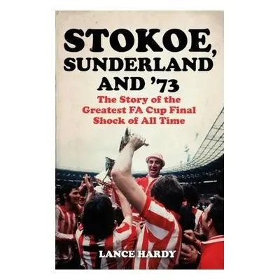 Stokoe, Sunderland and 73 - Hardy, Lance