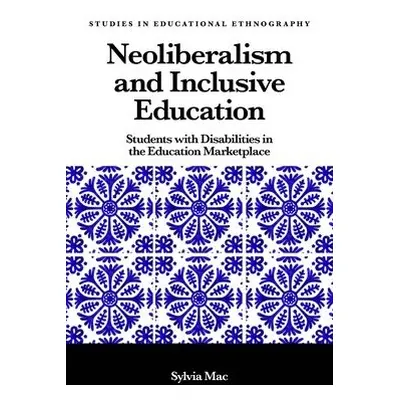 Neoliberalism and Inclusive Education - Mac, Sylvia (University of La Verne, USA)