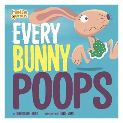 Every Bunny Poops - Jones, Christianne (Acquisitions Editor)