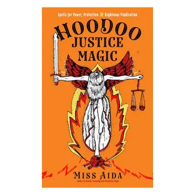 Hoodoo Justice Magic - Aida, Miss (Miss Aida)