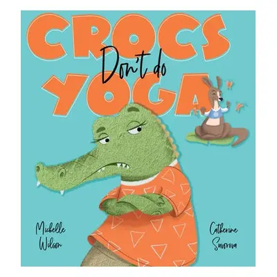 Crocs don't do Yoga - Wilson, Michelle