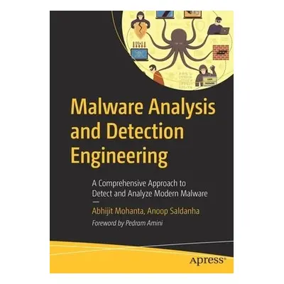 Malware Analysis and Detection Engineering - Mohanta, Abhijit a Saldanha, Anoop