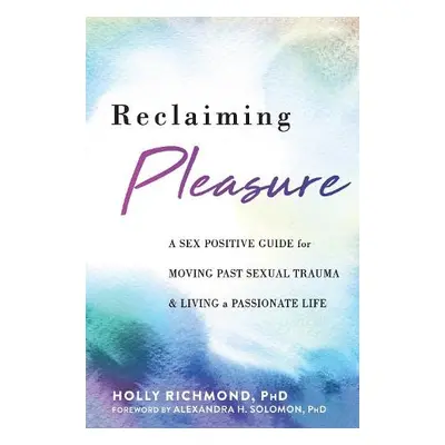 Reclaiming Pleasure - Richmond, Holly