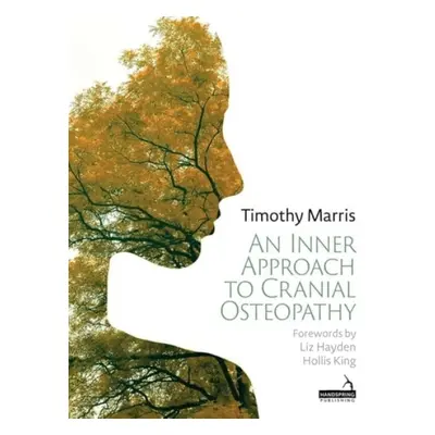 Inner Approach to Cranial Osteopathy - Marris, Timothy