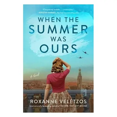 When the Summer Was Ours - Veletzos, Roxanne