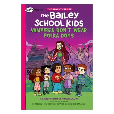 Vampires Don't Wear Polka Dots: A Graphix Chapters Book (The Adventures of the Bailey School Kid