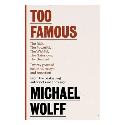 Too Famous - Wolff, Michael