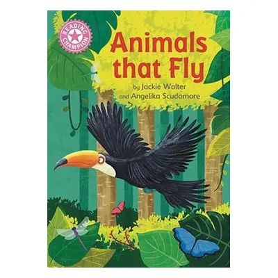 Reading Champion: Animals That Fly - Walter, Jackie