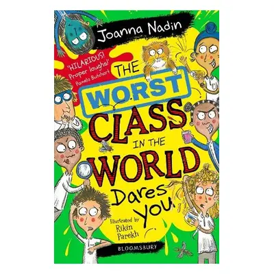 The Worst Class in the World Dares You! - Nadin, Joanna