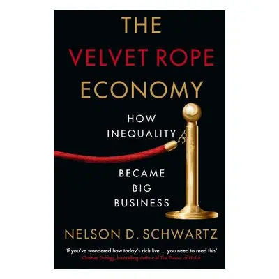 Velvet Rope Economy - Schwartz, Nelson