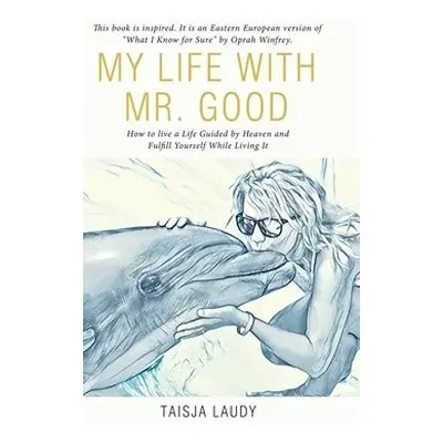 My Life with Mr. Good - Laudy, Taisja