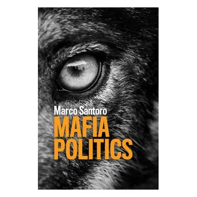 Mafia Politics - Santoro, Marco