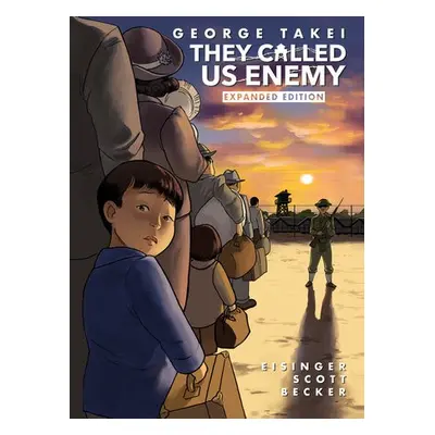 They Called Us Enemy - Takei, George