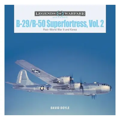 B-29/B-50 Superfortress, Vol. 2 - Doyle, David