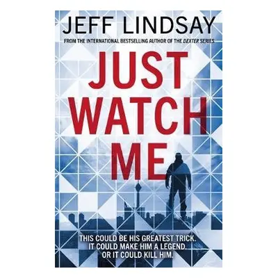 Just Watch Me - Lindsay, Jeff