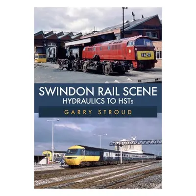 Swindon Rail Scene - Stroud, Garry