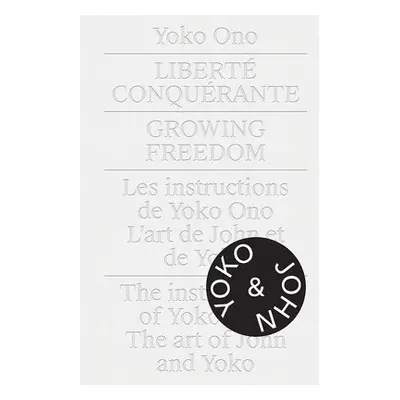 Yoko Ono: Growing Freedom - Sim, Cheryl a Kvaran, Gunnar B.