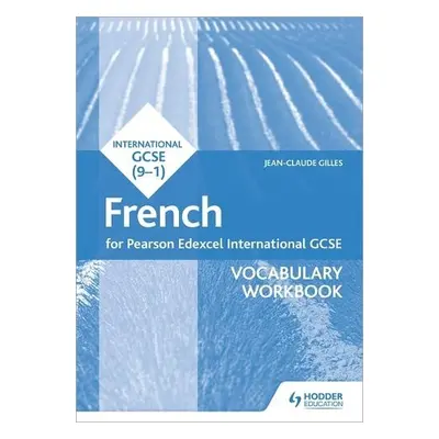 Pearson Edexcel International GCSE French Vocabulary Workbook - Gilles, Jean-Claude