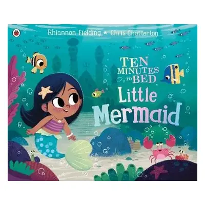 Ten Minutes to Bed: Little Mermaid - Fielding, Rhiannon