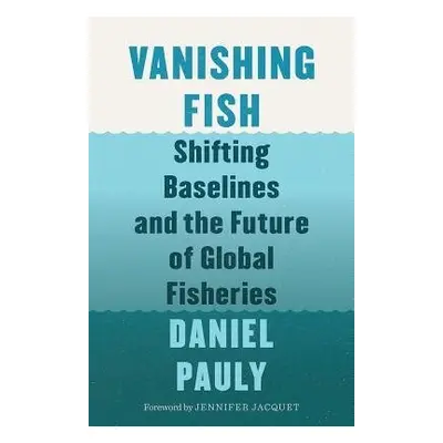 Vanishing Fish - Pauly, Daniel