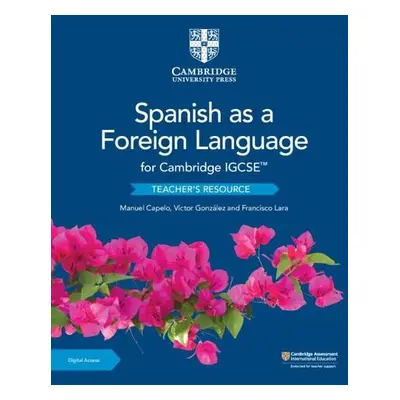 Cambridge IGCSE™ Spanish as a Foreign Language Teacher’s Resource with Digital Access - Capelo, 