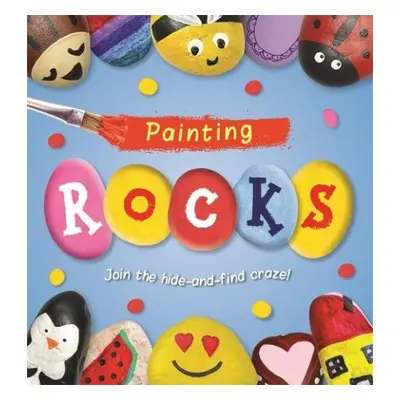 Painting ROCKS! - Baker, Laura