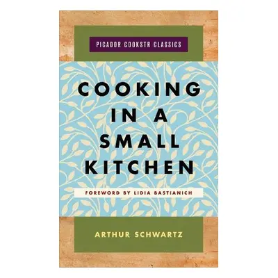 Cooking in a Small Kitchen - Schwartz, Arthur