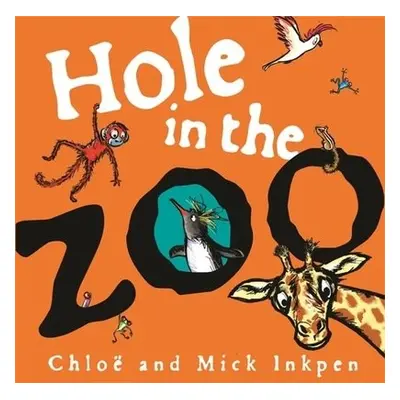 Hole in the Zoo - Inkpen, Mick a Inkpen, Chloe