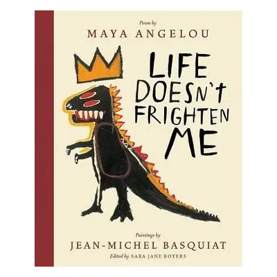 Life Doesn't Frighten Me (Twenty-fifth Anniversary Edition) - Angelou, Maya a Basquiat, Jean-Mic