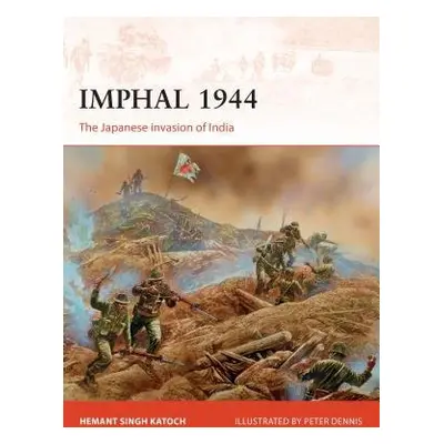 Imphal 1944 - Katoch, Hemant Singh