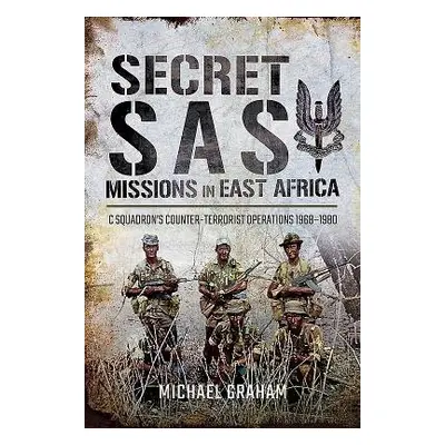 Secret SAS Missions in Africa - Graham, Michael