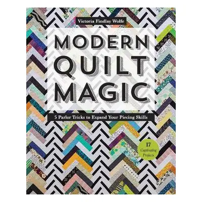 Modern Quilt Magic - Wolfe, Victoria Findlay