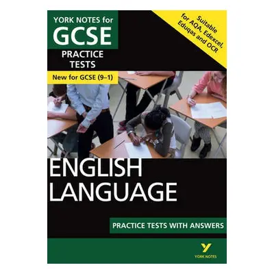 English Language Practice Tests with Answers: York Notes for GCSE the best way to practise and f