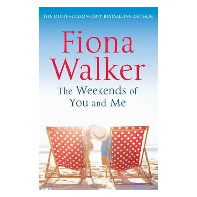 Weekends of You and Me - Walker, Fiona