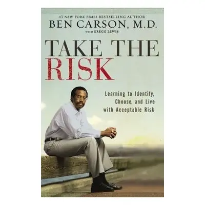 Take the Risk - Carson, M.D., Ben