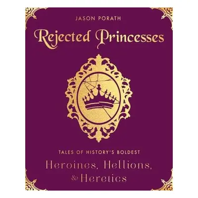 Rejected Princesses - Porath, Jason