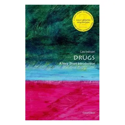 Drugs: A Very Short Introduction - Iversen, Les (Visiting Professor, Department of Pharmacology,