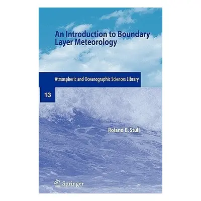 Introduction to Boundary Layer Meteorology - Stull, Roland B.