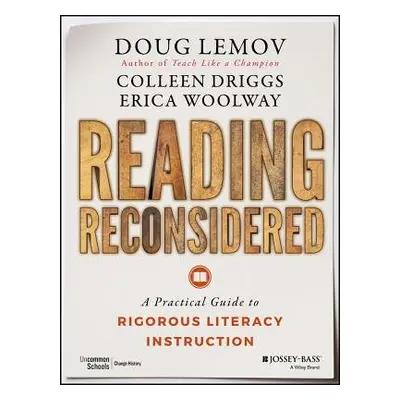 Reading Reconsidered - Lemov, Doug a Driggs, Colleen a Woolway, Erica