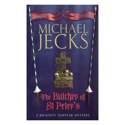 Butcher of St Peter's (Last Templar Mysteries 19) - Jecks, Michael