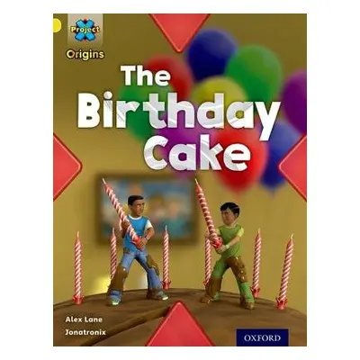 Project X Origins: Yellow Book Band, Oxford Level 3: Food: The Birthday Cake - Lane, Alex