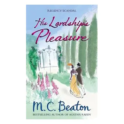 His Lordship's Pleasure - Beaton, M. C.